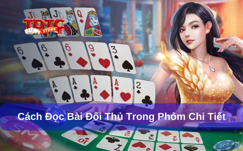 Cách đọc bài đối thủ trong phỏm